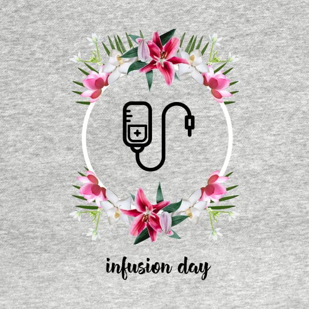 Infusion day by Invisbillness Apparel